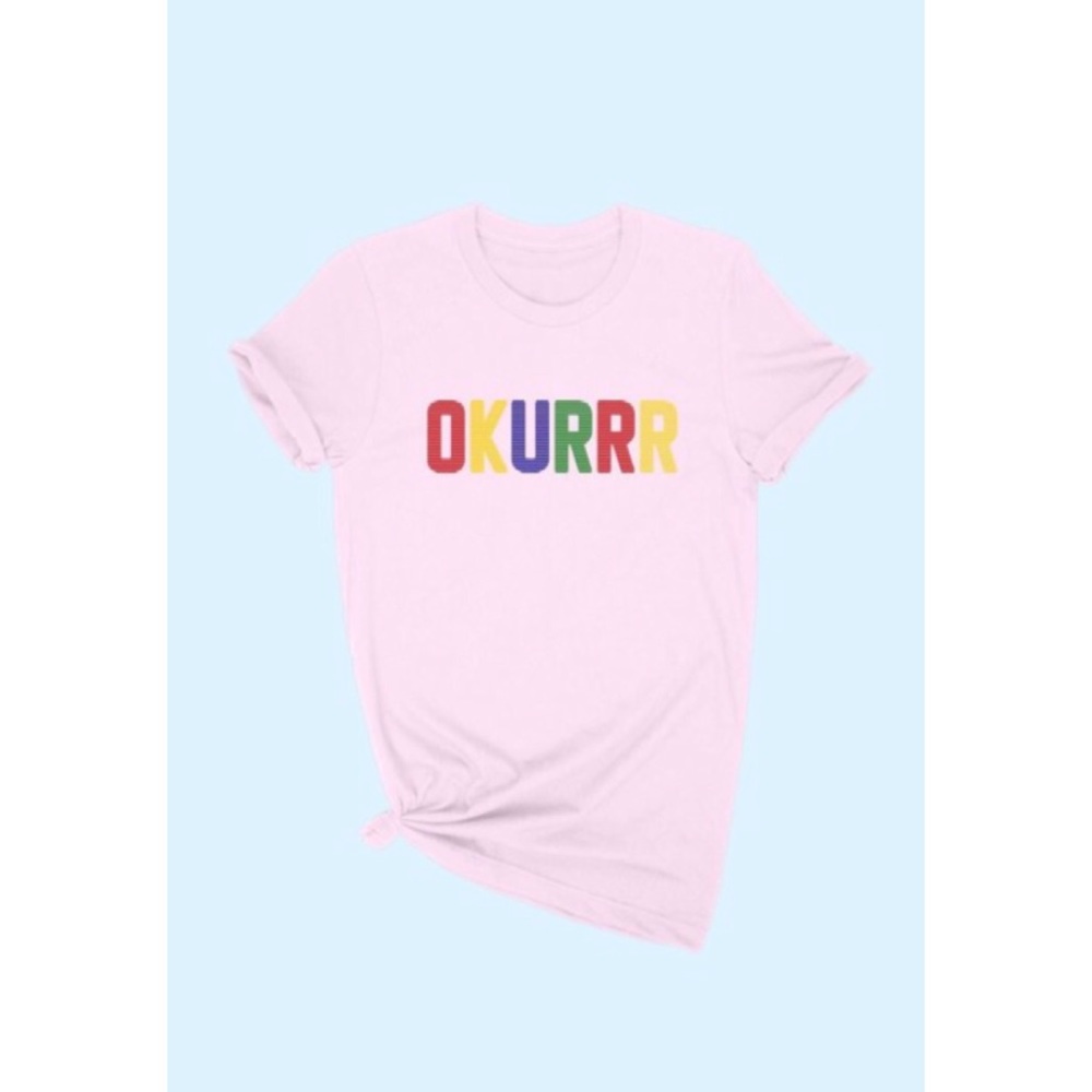 OKURRR PINK TEE SHIRT